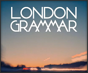 “Hey Now” by London Grammar