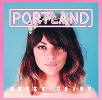 [NEW]: Portland Releases “Deezy Daisy”