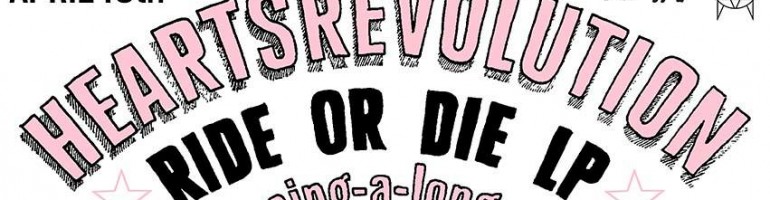 “Ride or Die” LP by Heartsrevolution